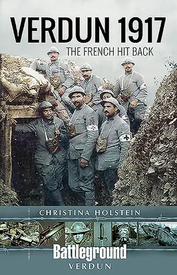 Verdun 1917: Los franceses contraatacan - Verdun 1917: The French Hit Back