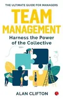 GESTIÓN DE EQUIPOS - Aprovechar el poder del colectivo - TEAM MANAGEMENT - Harness the Power of the Collective