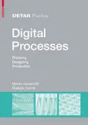 Procesos Digitales - Planificación, Diseño, Producción - Digital Processes - Planning, Designing, Production