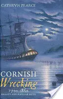 El naufragio de Cornualles, 1700-1860: Realidad y mito popular - Cornish Wrecking, 1700-1860: Reality and Popular Myth