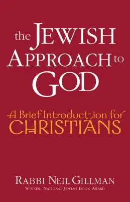 El enfoque judío de Dios: Breve introducción para cristianos - The Jewish Approach to God: A Brief Introduction for Christians