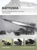 Katyusha: Lanzacohetes múltiples rusos 1941-actualidad - Katyusha: Russian Multiple Rocket Launchers 1941-Present