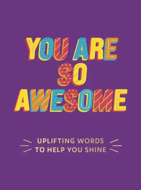 You Are So Awesome - Palabras edificantes para ayudarte a brillar - You Are So Awesome - Uplifting Words to Help You Shine