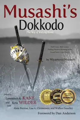 El Dokkodo de Musashi (El camino de caminar solo): Mitad loco, mitad genio... el significado moderno de las últimas palabras del santo de la espada. - Musashi's Dokkodo (The Way of Walking Alone): Half Crazy, Half Genius?Finding Modern Meaning in the Sword Saint's Last Words