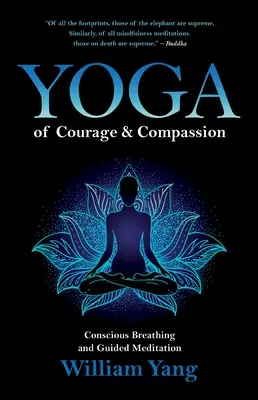 Yoga del Coraje y la Compasión: Respiración consciente y meditación guiada - Yoga of Courage and Compassion: Conscious Breathing and Guided Meditation