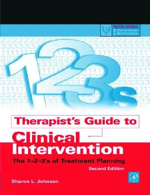 Guía del terapeuta para la intervención clínica: Los 1-2-3 de la planificación del tratamiento - Therapist's Guide to Clinical Intervention: The 1-2-3's of Treatment Planning