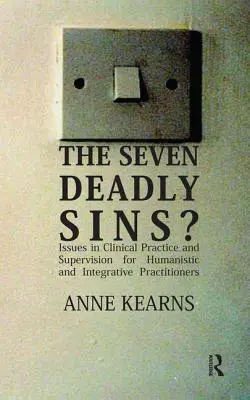 ¿Siete pecados capitales? - Cuestiones de Práctica Clínica y Supervisión para Profesionales Humanistas e Integrativos - Seven Deadly Sins? - Issues in Clinical Practice and Supervision for Humanistic and Integrative Practitioners