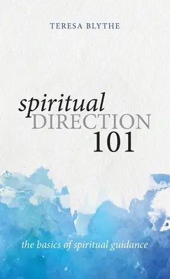 Dirección Espiritual 101: Los Fundamentos de la Guía Espiritual - Spiritual Direction 101: The Basics of Spiritual Guidance