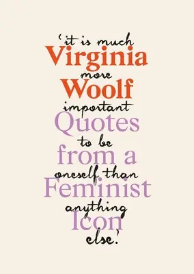 Virginia Woolf: citas inspiradoras de un icono feminista original - Virginia Woolf: Inspiring Quotes from an Original Feminist Icon