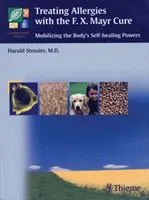 Tratamiento de las alergias con la terapia F.X. Mayr: Movilizar los poderes autocurativos del cuerpo - Treating Allergies with F.X. Mayr Therapy: Mobilizing the Body's Self-Healing Powers