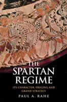 El régimen espartano: Su carácter, orígenes y gran estrategia - The Spartan Regime: Its Character, Origins, and Grand Strategy
