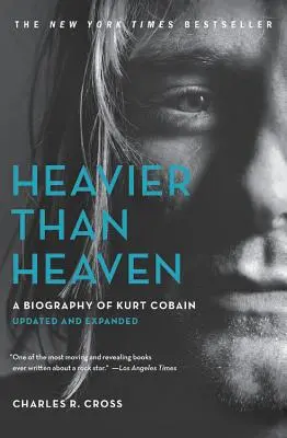 Más pesado que el cielo: Una biografía de Kurt Cobain - Heavier Than Heaven: A Biography of Kurt Cobain
