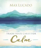 Cambia tus preocupaciones por calma - Trade Your Cares for Calm