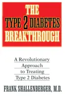 El gran avance de la diabetes tipo 2: Un enfoque revolucionario para tratar la diabetes tipo 2 - The Type 2 Diabetes Breakthrough: A Revolutionary Approach to Treating Type 2 Diabetes