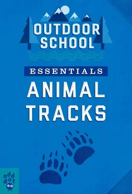 Lo esencial para la escuela al aire libre: Huellas de animales - Outdoor School Essentials: Animal Tracks