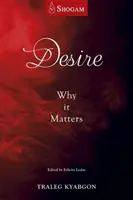 El deseo: por qué es importante - Desire: Why It Matters