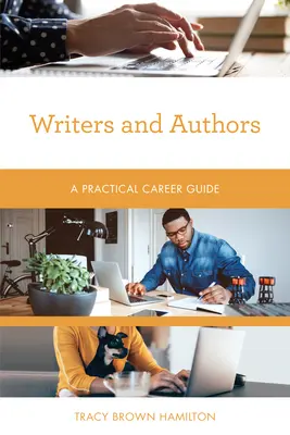 Escritores y autores: Guía práctica de la carrera profesional - Writers and Authors: A Practical Career Guide