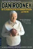 Dan Rooney Mis 75 años con los Pittsburgh Steelers y la NFL - Dan Rooney: My 75 Years with the Pittsburgh Steelers and the NFL