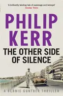 El otro lado del silencio - Bernie Gunther Thriller 11 - Other Side of Silence - Bernie Gunther Thriller 11