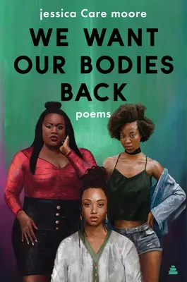 Queremos recuperar nuestros cuerpos: Poemas - We Want Our Bodies Back: Poems