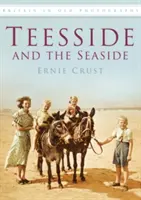 Teesside y la orilla del mar - Teesside and the Seaside
