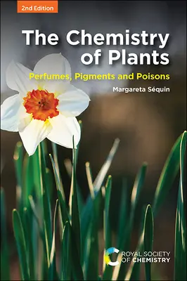 La química de las plantas: Perfumes, pigmentos y venenos - The Chemistry of Plants: Perfumes, Pigments and Poisons