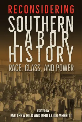 Reconsideración de la historia laboral del Sur: Raza, clase y poder - Reconsidering Southern Labor History: Race, Class, and Power