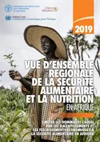 Visión de conjunto regional de la seguridad alimentaria y la nutrición en África 2019 - Limitar los daños causados por las ralentizaciones y las flec - Vue d'ensemble regionale de la securite alimentaire et la nutrition en Afrique 2019 - Limiter les dommages causes par les ralentissements et les flec