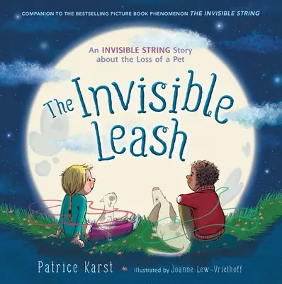 La correa invisible: Una historia de Cuerda Invisible sobre la pérdida de una mascota - The Invisible Leash: An Invisible String Story about the Loss of a Pet