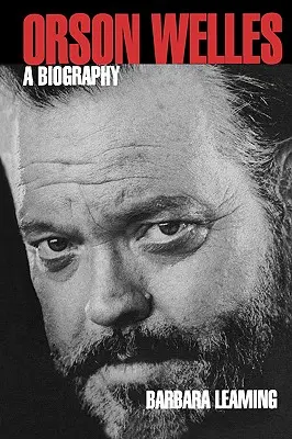 Orson Welles: Una biografía - Orson Welles: A Biography