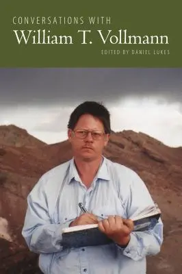 Conversaciones con William T. Vollmann - Conversations with William T. Vollmann