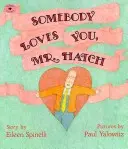 Alguien le quiere, Sr. Hatch - Somebody Loves You, Mr. Hatch