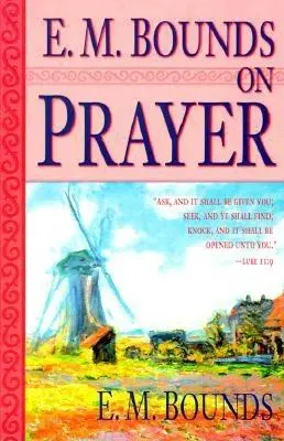 E. M. Bounds sobre la oración - E. M. Bounds on Prayer