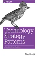 Patrones de estrategia tecnológica: Arquitectura como estrategia - Technology Strategy Patterns: Architecture as Strategy