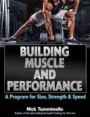 Desarrollo muscular y rendimiento: Un programa para ganar tamaño, fuerza y velocidad - Building Muscle and Performance: A Program for Size, Strength & Speed