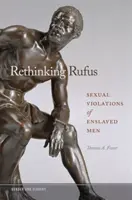 Repensar a Rufus: Violaciones sexuales de hombres esclavizados - Rethinking Rufus: Sexual Violations of Enslaved Men