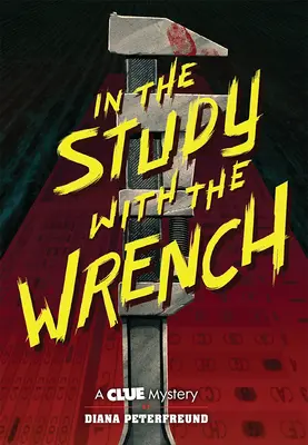 En el estudio con la llave inglesa: A Clue Mystery, Book Two - In the Study with the Wrench: A Clue Mystery, Book Two