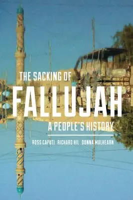 El saqueo de Faluya: Historia de un pueblo - The Sacking of Fallujah: A People's History