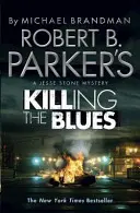 Killing the Blues, de Robert B. Parker - Una novela de Jesse Stone - Robert B. Parker's Killing the Blues - A Jesse Stone Novel