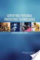 Certificación de las tecnologías de protección individual: Mejorar la seguridad de los trabajadores - Certifying Personal Protective Technologies: Improving Worker Safety