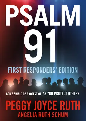 Salmo 91 Edición de Primera Línea y Primera Respuesta: El Escudo Protector de Dios Mientras Proteges a Otros - Psalm 91 Frontliner and First Responder Edition: God's Shield of Protection as You Protect Others