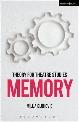 Teoría para los estudios teatrales: Memoria - Theory for Theatre Studies: Memory