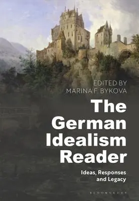 El lector del idealismo alemán: Ideas, respuestas y legado - The German Idealism Reader: Ideas, Responses, and Legacy