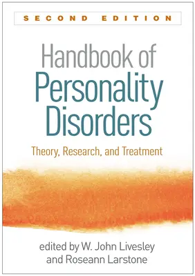 Manual de trastornos de la personalidad, segunda edición: Teoría, investigación y tratamiento - Handbook of Personality Disorders, Second Edition: Theory, Research, and Treatment