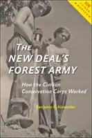 El ejército forestal del New Deal: Cómo funcionó el Cuerpo Civil de Conservación - The New Deal's Forest Army: How the Civilian Conservation Corps Worked