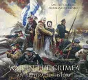 La guerra de Crimea: Una historia ilustrada - War in the Crimea: An Illustrated History