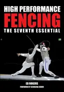 Esgrima de alto rendimiento: El Séptimo Esencial - High Performance Fencing: The Seventh Essential
