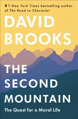 La segunda montaña: La búsqueda de una vida moral - The Second Mountain: The Quest for a Moral Life