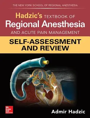 Hadzic's Textbook of Regional Anesthesia and Acute Pain Management: Autoevaluación y revisión - Hadzic's Textbook of Regional Anesthesia and Acute Pain Management: Self-Assessment and Review