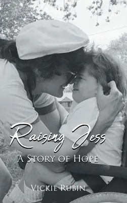 Criar a Jess: una historia de esperanza - Raising Jess: A Story of Hope